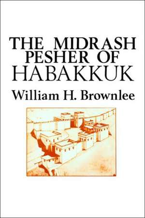 The Midrash Pesher of Habakkuk de William Hugh Brownlee