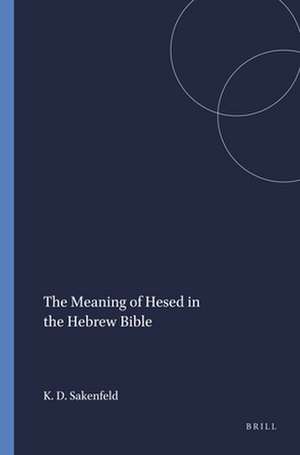 The Meaning of Hesed in the Hebrew Bible de Katherine Doob Sakenfeld