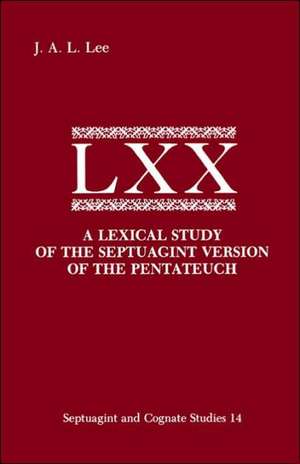 A Lexical Study of the Septuagint Version of the Pentateuch de J. a. L. Lee