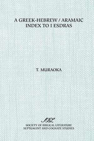 A Greek-Hebrew/Aramaic Index to I Esdras de Takamitsu Muraoka