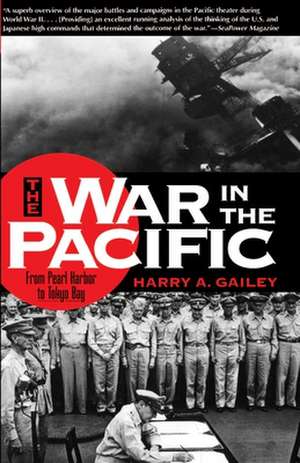 War in the Pacific: Theory and Practice de Harry A. Gailey