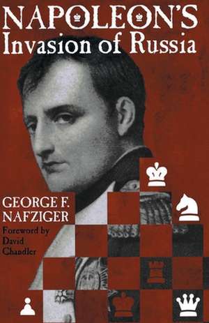 Napoleon's Invasion of Russia de George F. Nafziger