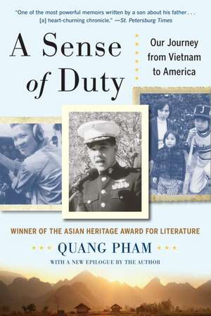 A Sense of Duty: Our Journey from Vietnam to America de Quang Pham