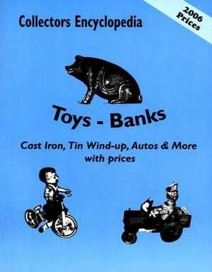 Collectors Encyclopedia of Toys - Banks de L-W Books