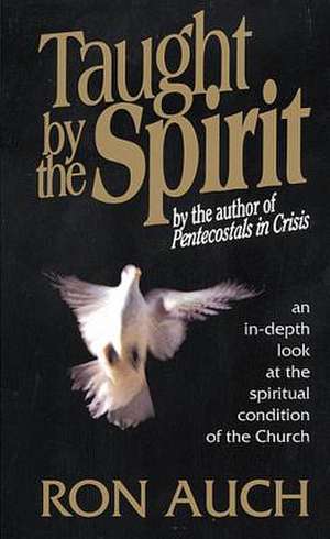 Taught by the Spirit de Ron Auch