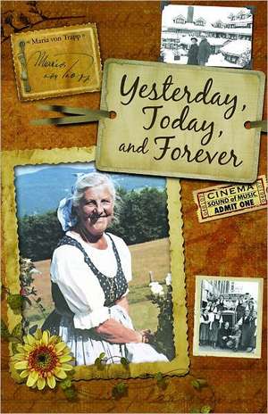 Yesterday, Today, and Forever de Maria Von Trapp