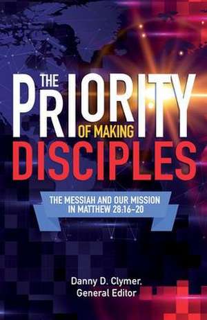 Priority of Making Disciples de Danny Clymer