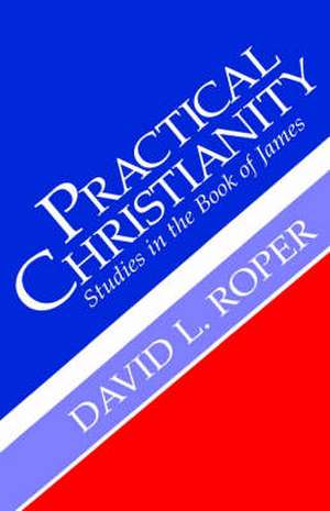 Practical Christianity de David L. Roper