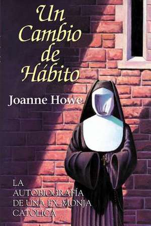 Un Cambio de Habito de Joanne Howe