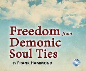 Freedom from Demonic Soul Ties (2 CDs) de Frank Hammond