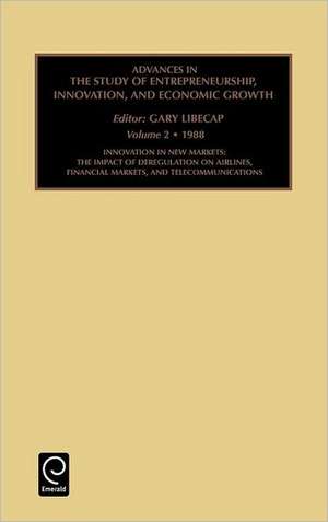 Innovation in New Markets – The Impact of Deregulation on Airlines, Financial Markets, and Telecommunications de Gary D. Libecap