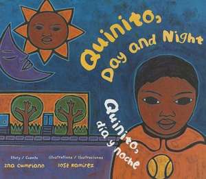 Quinito, Day and Night: Quinito, Dia y Noche de Ina Ramirez Cumpiano