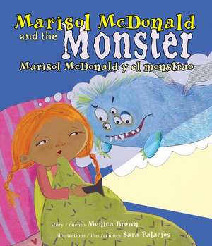 Marisol McDonald and the Monster: Marisol McDonald y El Monstruo de Monica Brown