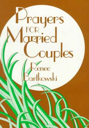 Prayers for Married Couples de Renee Bartkowski