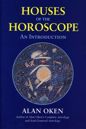 Houses of the Horoscope: An Introduction de Alan Oken