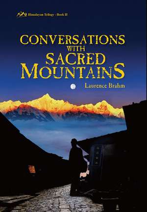 Conversations with Sacred Mountains de Laurence Brahm