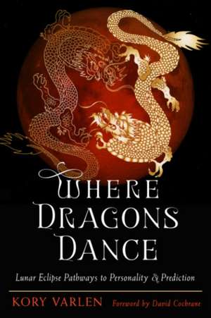 Where Dragons Dance de Kory Varlen