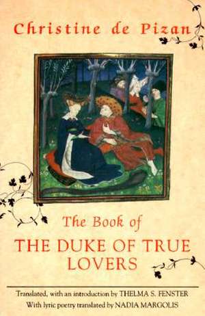 The Book of the Duke of True Lovers de Christine De Pizan