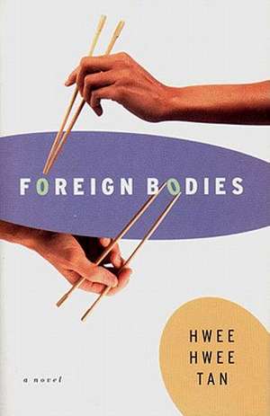 Foreign Bodies de Hwee Hwee Tan