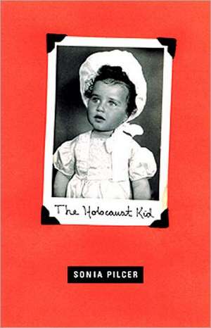 The Holocaust Kid de Sonia Pilcer