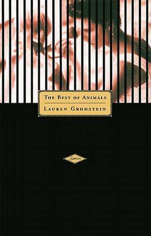 The Best of Animals de Lauren Grodstein