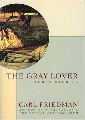 The Gray Lover de Carl Friedman