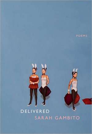 Delivered – Poems de Sarah Gambito