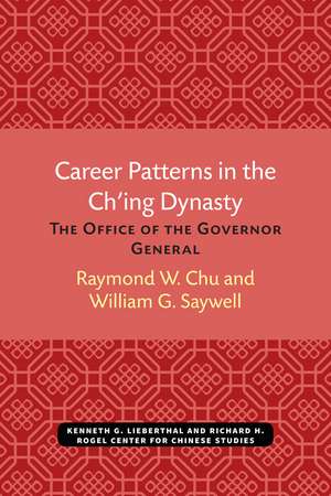 Career Patterns in the Ch’ing Dynasty: The Office of the Governor General de Raymond Chu