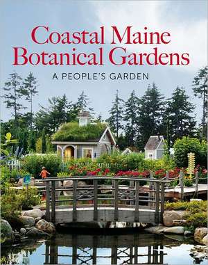 Coastal Maine Botanical Gardens de William Cullina