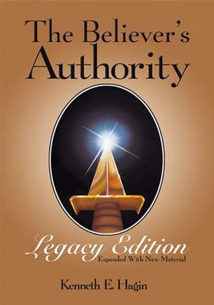 The Believer's Authority de Kenneth E. Hagin