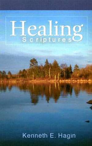 Healing Scriptures de Kenneth E Hagin