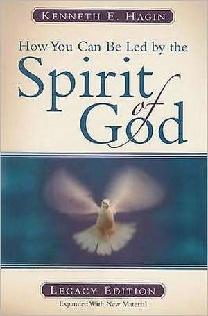 How You Can Be Led by the Spirit of God de Kenneth E. Hagin