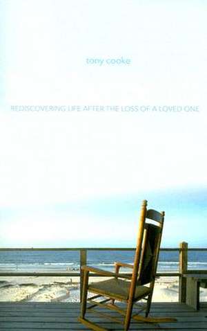 Life After Death: Rediscovering Life After Loss of a Loved One de Tony Cooke