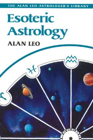 Esoteric Astrology de Alan Leo