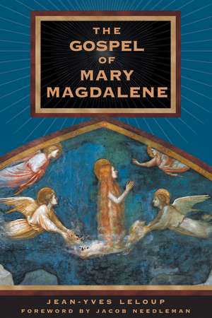 The Gospel of Mary Magdalene de Jean-Yves Leloup