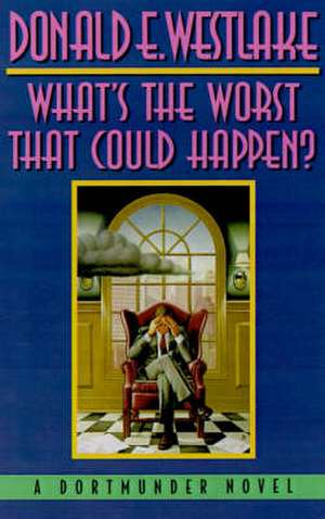 What's the Worst That Could Happen? de Donald E. Westlake