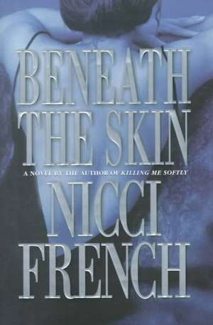 Beneath the Skin de Nicci French