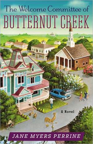 The Welcome Committee of Butternut Creek: A Novel de Jane Myers Perrine