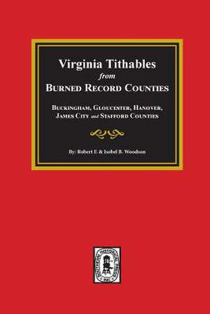 Burned Record Counties, Virginia Tithables from. de Robert F Woodson