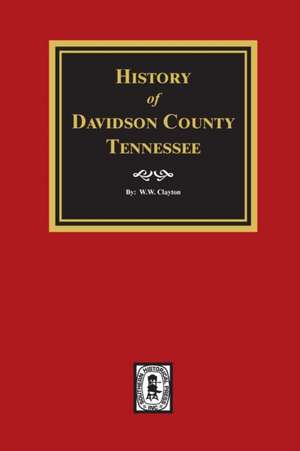 History of Davidson County, Tennessee de W W Clayton