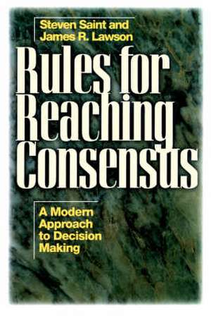 Rules for Reaching Consensus de Steven Saint