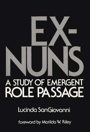 Ex-Nuns: A Study of Emergent Role Passage de Matilda W. Riley