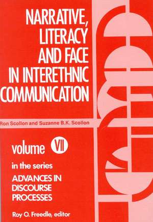 Narrative, Literacy and Face in Interethnic Communication de Suzann Scollon