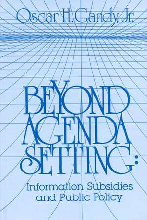 Beyond Agenda Setting: Information Subsidies and Public Policy de Jr. Gandy, Oscar H.