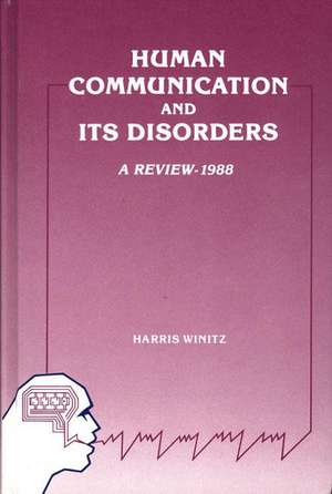 Human Communication and Its Disorders, Volume 2 de Harris Winitz