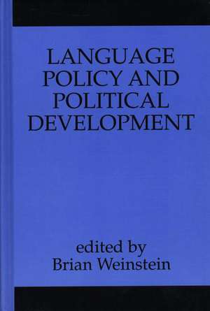 Language Policy and Political Development de Brian Weinstein