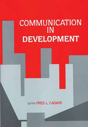 Communication in Development de Fred L. Casmir