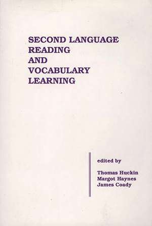 Second Language Reading and Vocabulary Learning de Thomas Huckin