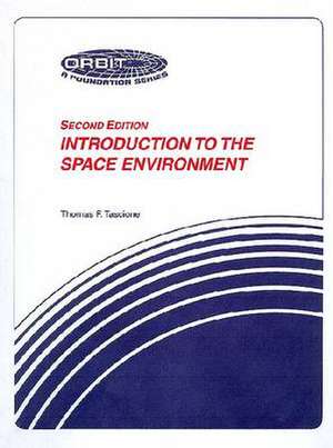 Introduction to the Space Environment de Thomas F. Tascione