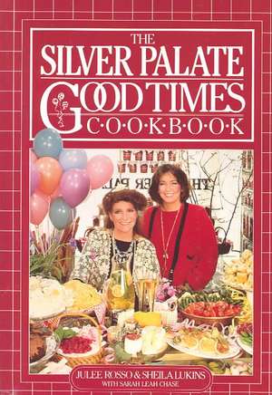 The Silver Palate Good Times Cookbook: 21 Days to a Litter-Free Home de Julee Rosso